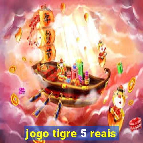 jogo tigre 5 reais